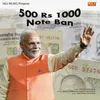 About 500 Rs 1000 Note Ban Song
