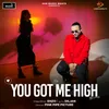 About You Got Me High Song