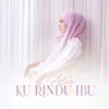 About Ku Rindu Ibu Song