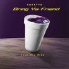 About Bring Ya Friends (feat. Flo Rida) Song