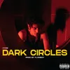 About Dark Circles Song