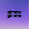 About gimme gimme Song