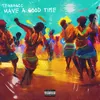 About Have A Good Time Song