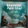 About Baadalon Mein Ghar Song