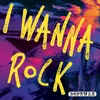 I Wanna Rock