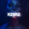 About Keşke Song