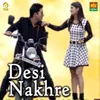 About Desi Nakhre Song