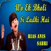 About Wo Ek Bholi Si Ladki Hai Song