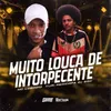 About Muito Louca de Intorpecente Song