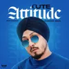 About CUTE ATTITUDE Song