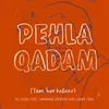 About Pehla Qadam (Tum Hee Bataao) Song