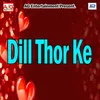 Dill Thor Ke