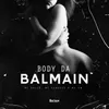 About Body da Balmain Song