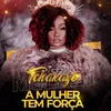 About Mulher Tem Força Song