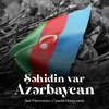 About Şəhidin Var Azərbaycan Song