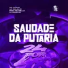 About SAUDADE DA PUTARIA Song