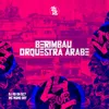 About Berimbau Orquestra Árabe Song