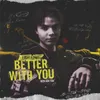 Better With You (with Ash Tsai)