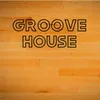 About Groove House Song