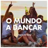 About O Mundo a Dançar Song