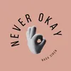 About Never okay Song