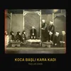 About Koca Başlı Kara Kadı Song