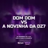 DOM DOM VS A NOVINHA DA D27