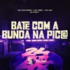 Bate Com A Bunda Na Pic@