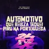 Automotivo - Que Beleza Taquei Piru Na Portuguesa