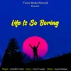 About Life Is So Boring Song