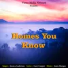 About Homes You Know Song