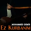 About Ez Kurbanim Song