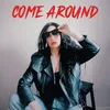 About Come Around Song