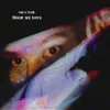SHOW ME LOVE (feat. TeLow)