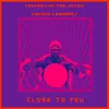 Close To You