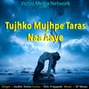 Tujhko Mujhpe Taras Naa Aaye