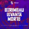 About Berimbau Levanta Morto Song