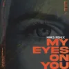 About My Eyes On You Song