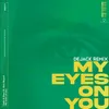 About My Eyes On You Song