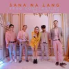 About Sana Na Lang Song