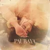 About Paubaya Song