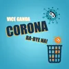 About Corona Ba-Bye Na! Song