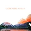 Close to Me