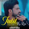 About Jalil Na Kre Song