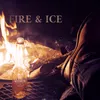 About Fire & Ice Song