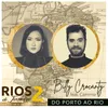 About Do Porto Ao Rio (Rios de Janeiro 2: Bicentenário da Independência) Song