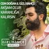 About Akşam Olur Karanlığa Kalırsın Song