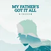 About My Father's Got It All Song