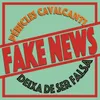 About Fake News (Deixa de Ser Falsa) Song