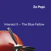 Interact II - The Blue Fellow